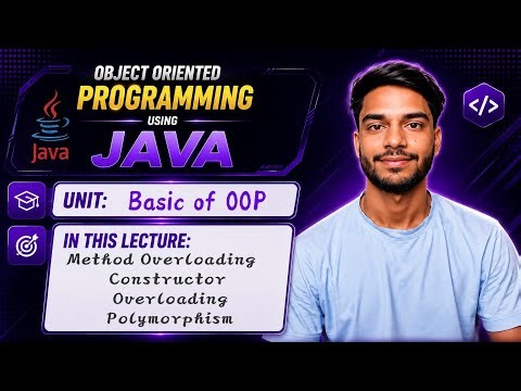2.6 | Method Overloading | Constructor Overloading | Polymorphism in Java | OOP Using Java