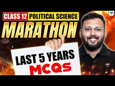 Class 12 Political Science | Last 5 Years MCQs Marathon | Political Science डर नहीं, Score बनेगा 🔥