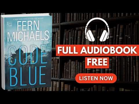 CODE BLUE by Fern Michaels [ Full AudioBook Free ]