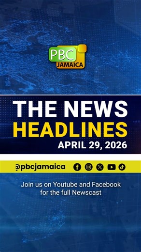 The News Headlines—April 29, 2026 #pbcj #pbcjamaica #jamaica #newsupdate #latestnews #breakingnews
