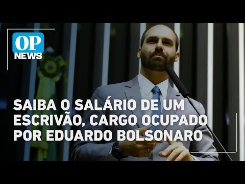 Saiba o salário de um escrivão, cargo ocupado por Eduardo Bolsonaro | O POVO NEWS