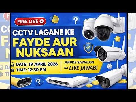 Free Live CCTV Session | 19 April 2026 | CCTV Installation Ke Fayde Aur Nuksaan | Q&A Live