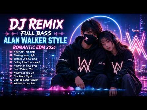 Alan Walker Style Full Bass Mix 2026 | After All This Time | Romantic EDM