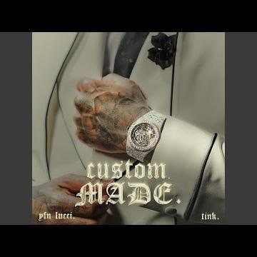 custom MADE. Feat Tink