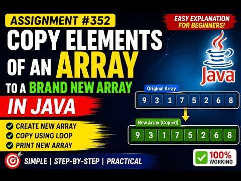 352. Assignment - Copy elements of an Array to brand new Array in Java (Selenium Java 2026)