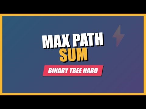 Binary Tree Maximum Path Sum - LeetCode Hard Solution Explained