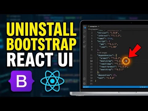 How to uninstall Bootstrap in a React UI codebase - Full Guide