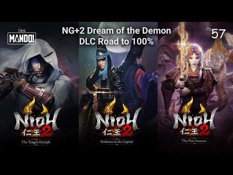 No More Farming — DLC Grind to 100% | Nioh 2 | Part 57 #roadto500subs #rtx4070tisuper