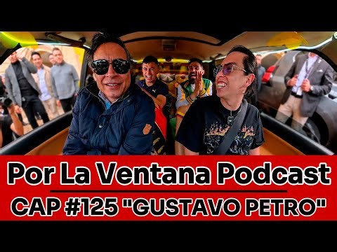 Por la Ventana Podcast CAP PRESIDENCIAL # 125 “GUSTAVO PETRO” 🦋🚘🇨🇴