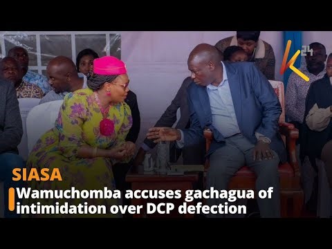 Wamuchomba accuses gachagua of intimidation over DCP defection