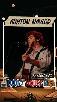 ASHTON NAYLOR: : "ANY OTHER WAY" Live from THE DOG HOUSE SEASON 1 EPISODE 1
