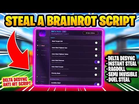 Steal a Brainrot Script BK HUB🔥Desync Anti Hit, Instant Steal, Teleport, Duel, ESP, Semi Invisible