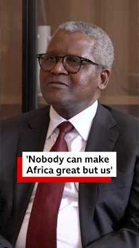 Dangote: 'Nobody can make Africa great but us' - BBC Africa