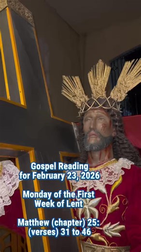Holy Gospel | Monday of the First Week of Lent | February 23, 2026 Gospel Reading: Matthew (chapter) 25: (verses) 31 to 46 | Gospel Readings Special Devotions for Busy People