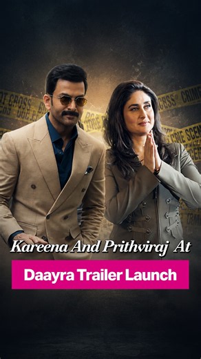 Prithviraj Sukumaran And Kareena Kapoor At Daayra Trailer Launch