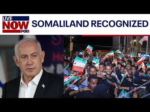 Israel becomes first country to formally recognise Somaliland as independent state