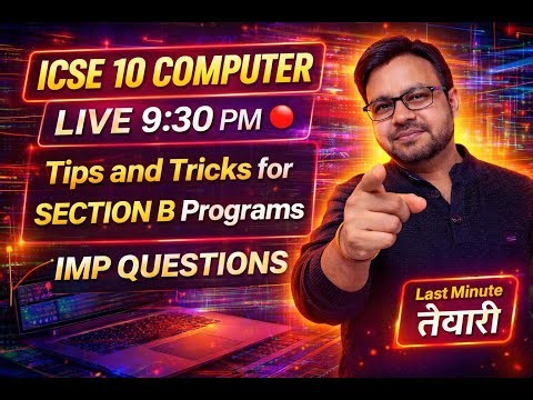 ICSE 10th Computer Section B | Tips and Tricks for programs | Last Minute Practice