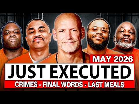 JUST IN: The Most Brutal Death Row Executions of May 2026 | Last Meals & Final Words | JIT