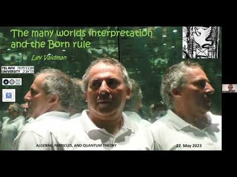Lev Vaidman - The many-worlds interpretation of quantum mechanics and the Born rule