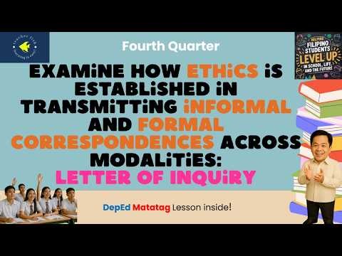 Grade 8 English 4th Quarter | Examine Ethics in Informal and Formal Correspondences (MATATAG)