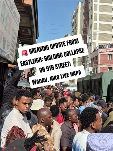 BREAKING: Building Collapse on 9th Street, Eastleigh Nairobi | Live Update