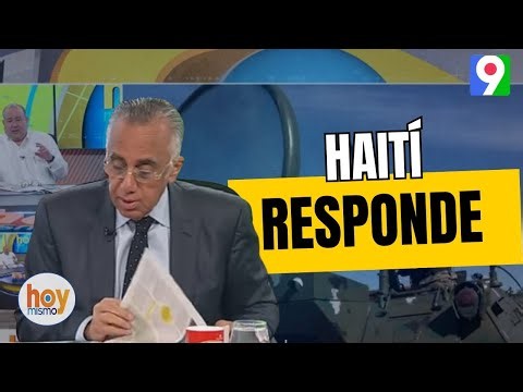 "Haití Responde" Denuncian invasión de militares dominicanos en su territorio | Hoy Mismo
