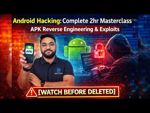 Android Hacking: Complete 2hr Masterclass| APK Reverse Engineering & Exploits [Watch Before Deleted]