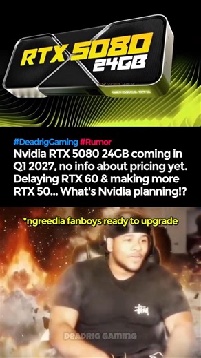 Nvidia to release RTX 5080 24GB in Q1 2027
