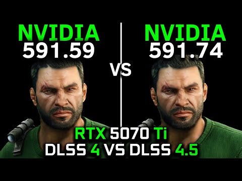Nvidia Drivers 591.59 vs 591.74 | DLSS 4 vs DLSS 4.5 On RTX 5070 Ti 16GB