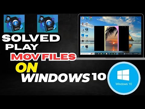 How to Play MOV Files on Windows 10 | Easy Playback Guide 2025