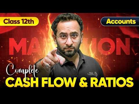 Class 12th Accounts - Complete Cashflow & Ratios | CBSE Board Exam 2025-26