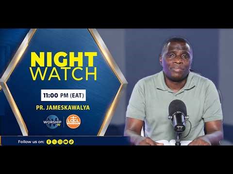 Night Watch || Pr James Kawalya || Lifeway Churc of Christ Lugala
