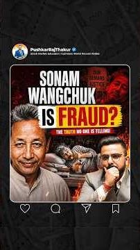 Is Sonam Wangchuk really a fraud, or is there more to the story? 🤔