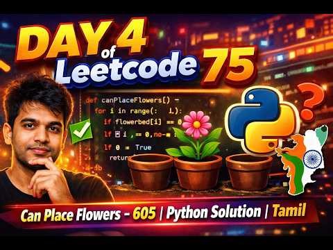 DAY 4 of Leetcode 75 - Can Place Flowers - 605 | Python Solution | Tamil