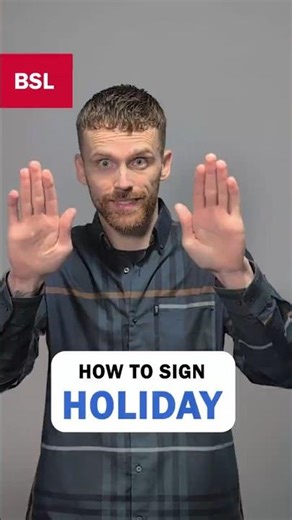 How to sign Holiday: BSL Sign of the Day 211