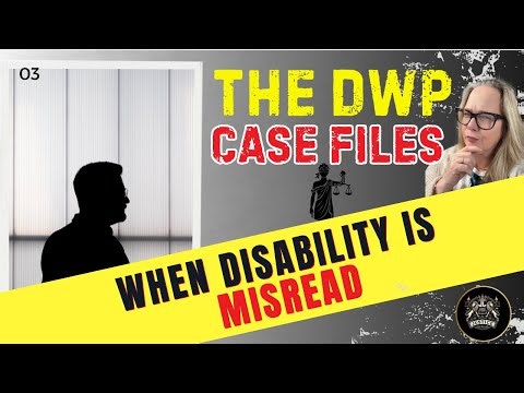 When Disability Is Misread From Universal Credit To Tribunal - Part 1