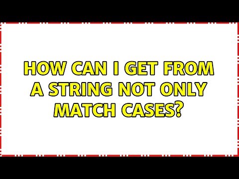 How can i get from a string not only match cases?
