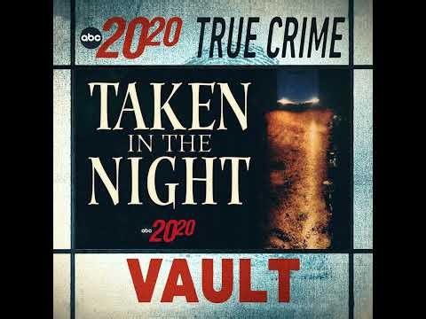 True Crime Vault: Taken in the Night