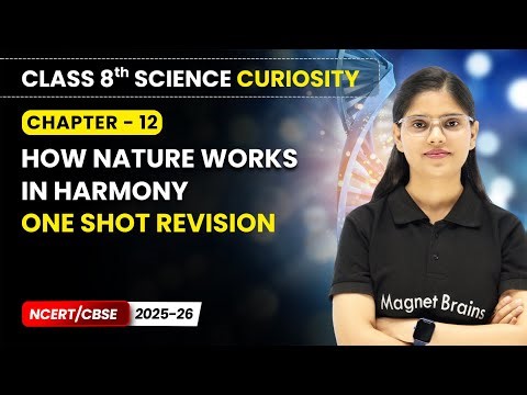 How Nature Works in Harmony - One Shot Revision | Class 8 Science | Ch 12 | CBSE 2025-26