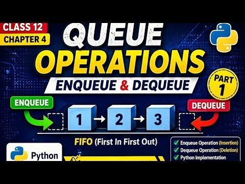 Queue Operations in Python | Enqueue & Dequeue Explained | Class 12 Chapter 4
