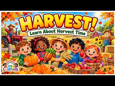 🌾 Harvest for Kids! 🍎🎃 | Learn About Harvest Time, Farmers & Food | Little Learners