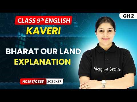Bharat Our Land - Explanation | Class 9th English (Kaveri) | Chapter 1 | CBSE 2026-27