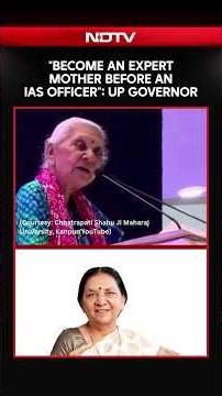 "Become An Expert Mother Before An IAS Officer": UP Governor