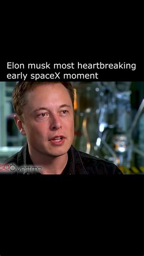 Elon musk early spaceX heartbreaking moment 😭