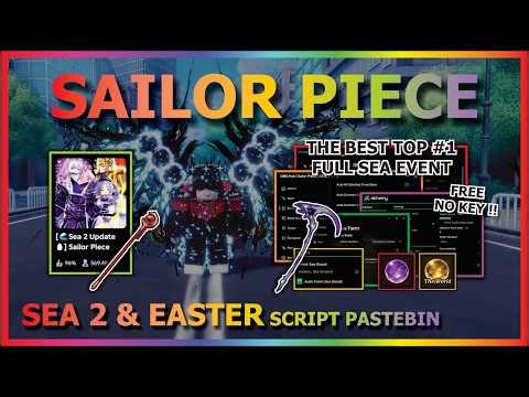SAILOR PIECE Script Pastebin 2026 AUTO FARM, AUTO SEA 2, EASTER EVENT, AUTO SEA BEAST (NO KEY) 🌊🥚