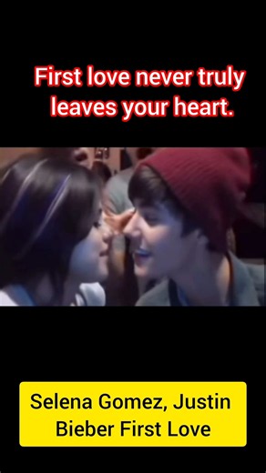 Selena Gomez & Justin Bieber: Does First Love Ever Die? 💔