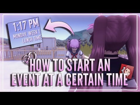 HOW TO START AN EVENT OR CUTSCENE AT A CERTAIN TIME || Yandere Simulator