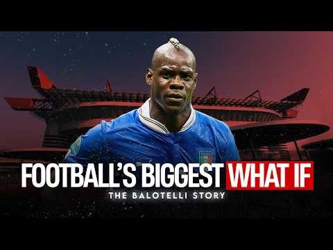 Balotelli — The Untold Story of Football's Biggest What If