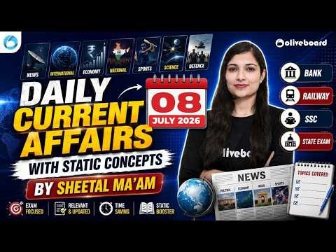 8 July 2026 Daily Current Affairs | Static GK Concepts | Banking Exams | Sheetal Sharma | Oliveboard