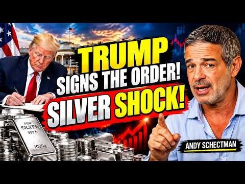 TRUMP SIGNS THE ORDER: THIS COULD HAPPEN TO SILVER NEXT! ANDY SCHECTMAN